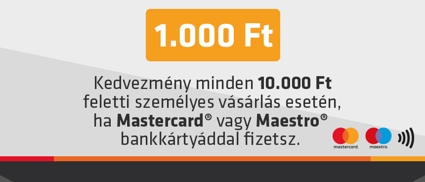 Vásárolj személyesen 10.000 Ft felett, fizess Mastercard® vagy Maestro® bankkártyáddal, és 1000 Ft kedvezményt adunk!