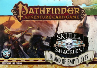 Pathfinder Adventure Card Game: Skull and Shackles 4 - Island of Empty Eyes Adventure Deck Játék